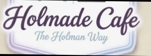 Holmade Cafe The Holman way banner