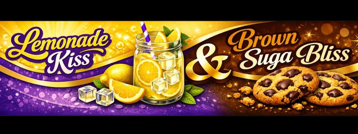 Lemonade Kiss & Brown Suga Bliss banner